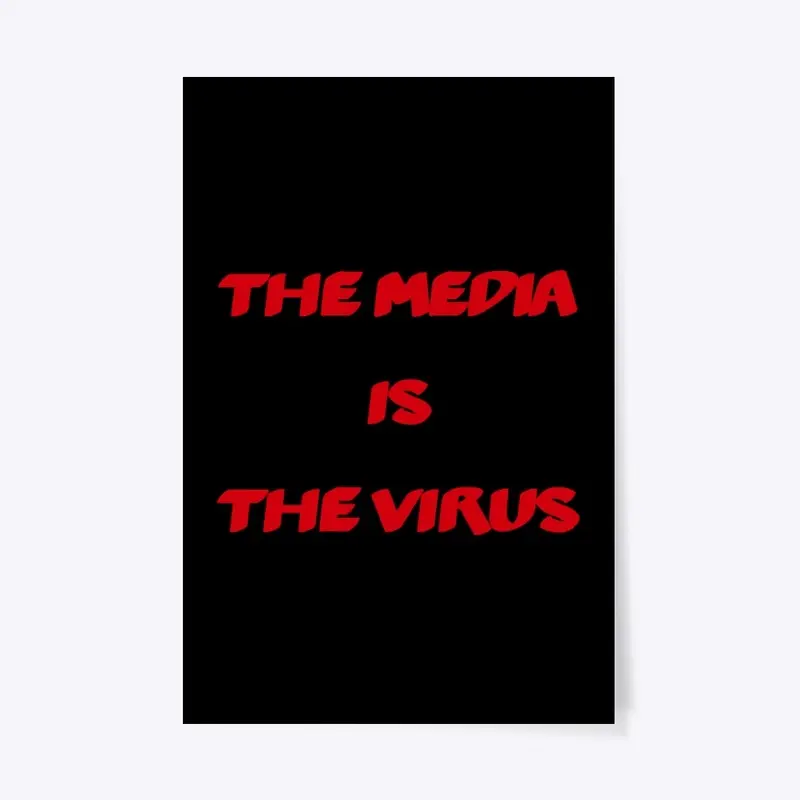 The Media Is The Virus